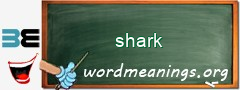 WordMeaning blackboard for shark